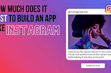 How Much Does it Cost to Build an App like Instagram in the USA?