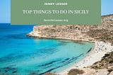 Top Things to Do in Sicily | Jennifer Lesser | Personal Site