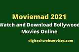 Moviemad 2021: Watch and Download Bollywood Movies Online