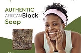 Banish Oily Skin Woes With Authentic African Black Soap