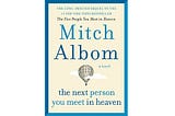 The Next Person You Meet in Heaven: A Review