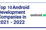 Android App Development Company