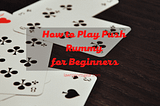 How to Play Push Rummy for Beginners — An Easy Tutorial — Lawn Sports Gear