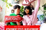 Attachment Styles: The Silent Force Behind Breakups