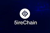 5ireChain Overview