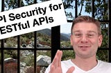 API Security Best Practices — How to protect your RESTful APIs
