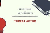 Threat Actors
