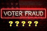 Cries of Voter Fraud are Rooted in Racism