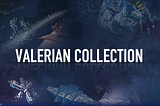 KAKA Metaverse present “Valerian NFTs Collection” & “The City of a Thousand Planets”