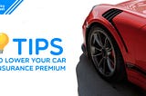 Guide (2020): Top Tips to Lower Your Car Insurance Premium