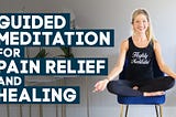 Guided Meditation For Pain Relief and Healing (10 Minutes) — Caroline Jordan