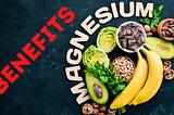 Magnesium Benefits