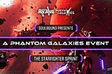 Soulbound presenta: The Starfighter Sprint — Un evento de Phantom Galaxies