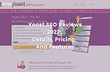 Yoast SEO Reviews 2022: Details, Pricing, & Features