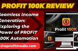 Is PROFIT 100K the Ultimate Solution for Effortless YouTube Profits?