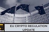 EU Crypto Regulation: Legal Text Under MiCA Finalized