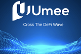 Umee encourages all its supporters to participate in the launch of Umeevers genesis.