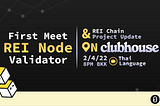 First Official Talk with REI node validators!