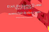 Etkili Bağlama Duası Nasıl Edilir?