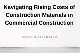 Navigating Rising Costs of Construction Materials in Commercial Construction