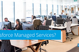 What is Salesforce Managed Services? — V2Force