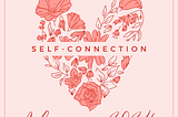 Beyond Self-Love: Dive into Self-Connection This February