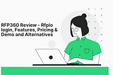 RFP360 Review — Rfpio login, Features, Pricing & Demo and Alternatives