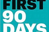 Download In *%PDF The First 90 Days: Proven Strategies for Getting Up to Speed Faster and Smarter…