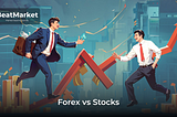 Forex vs Stocks: Which is Better for Trading in 2024