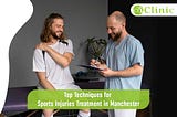 Top Techniques for Sports Injuries Treatment in Manchester