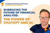 Embracing the Future of Financial Analysis: The Power of ChatGPT and AI.