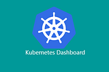 Kubernetes Web UI Dashboard Deployment with Authentication