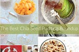 The Best Chia Seed Pudding Recipe Roundup