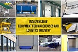 Indispensable equipment for warehouses and logistics industry