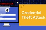 Understanding Credential Attacks: How Cybercriminals Steal Your Identity Online