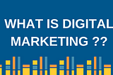 What Is Digital Marketing?