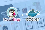 How to easily install PrestaShop in Docker with Docker Compose