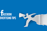 Facebook advertising tips