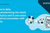 How is data revolutionizing the retail industry and 5 use cases of BI in retail