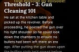 Threshold — 3: Gun Cleaning 101