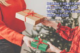 Holiday Hearts in Action: Creative Ways to Give Back This Season