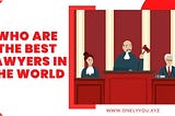 who are the best lawyers in the world