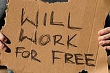 Will Work For Free