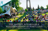 The Safest Affordable Neighborhoods in Portland | Lane Lowry