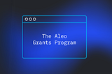 Aleo Community Grants Program