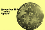Bitcoin Price and Trading Report: November 19th