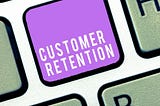 New Frontier for Customer Retention