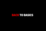 Back To Basics