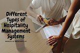 Marcello Moscarello — Different Types of Hospitality Management Systems