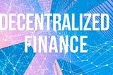 Defi — Will decentralized finance become the mainstream in 2020?